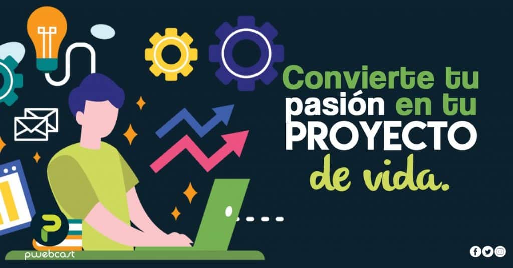 Convierte tu pasion en tu proyecto